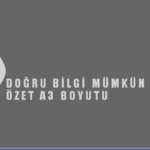 2. “Bilgi felsefesi doğru bilgi mümkün müdür?” A3 BOYUTU