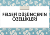 Felsefi Düşüncenin Özellikleri