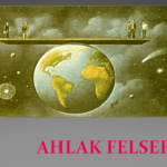 AHLAK FELSEFESİ TEMEL KAVRAMLAR