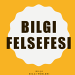 Bilgi felsefesi- Bilgi nedir?