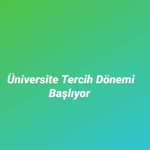 Tercih Dönemi Başlıyor